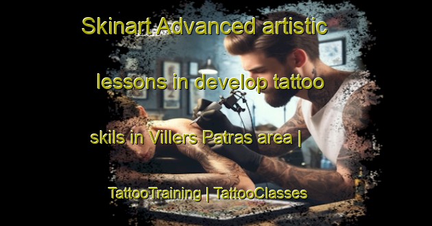Skinart Advanced artistic lessons in develop tattoo skils in Villers Patras area | TattooTraining | TattooClasses | SkinartTraining-France